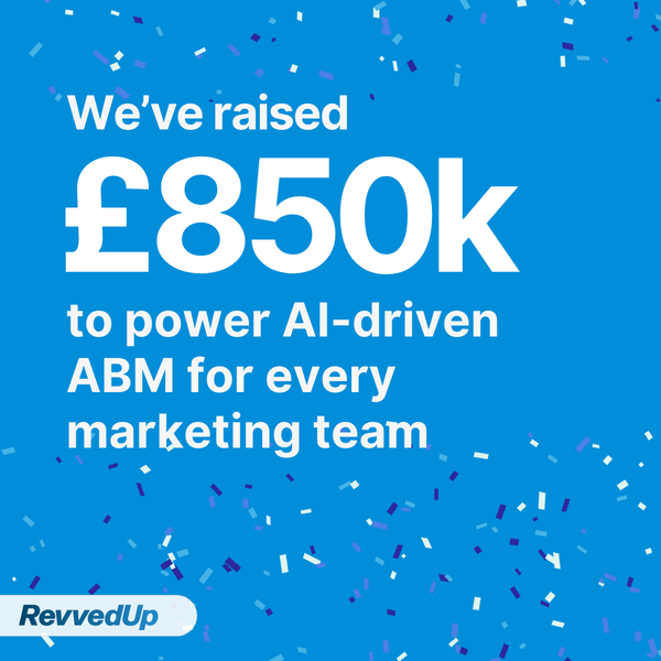 We've Raised £850k to Power AI-Driven ABM for Every Marketing Team